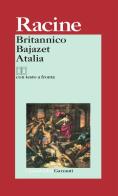 Britannico-Bajazet-Atalia. Testo francese a fronte di Jean Racine edito da Garzanti