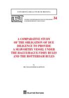 A comparative study of the obligation of due diligence to provide a seaworthy vessel under the Hague/Hague-Visby Rules and the Rotterdam Rules di Talal Hamad Aladwani edito da Giuffrè