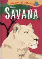 Nella savana. Incontra gli animali di Sebastiano Ranchetti, Laura Ottina edito da Jaca Book