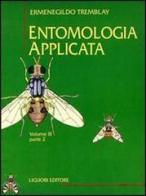 Entomologia applicata vol.3.2 di Ermenegildo Tremblay edito da Liguori