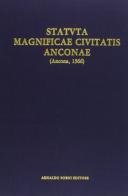 Constitutiones sive statuta civitatis Anconae (rist. anast. Ancona, 1566) edito da Forni