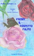 Freddy il rospetto pulito di Fabio Carapezza edito da Giovanelli Edizioni