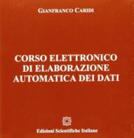 Corso elettronico di elaborazione automatica dei dati. CD-ROM di Gianfranco Caridi edito da Edizioni Scientifiche Italiane