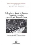 Federalismo fiscale in Europa. Esperienze straniere e spunti per il caso italiano edito da Edizioni Scientifiche Italiane