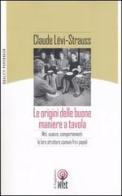 Le origini delle buone maniere a tavola di Claude Lévi-Strauss edito da Net