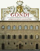 Gondi. Una dinastia fiorentina e il suo palazzo. Ediz. italiana e inglese edito da Polistampa