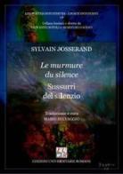 Le murmure du silence-Sussurri del silenzio di Sylvain Josserand edito da Edizioni Univ. Romane