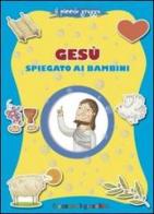 Gesù spiegato ai bambini. Il piccolo gregge di Francesca Fabris edito da Il Pozzo di Giacobbe