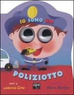 Io sono un poliziotto di Lodovica Cima, Elena Giorgio edito da Ape Junior