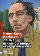 Céline in camicia bruna. Un «Voyage» immaginario di Hanns-Erich Kaminski edito da Stampa Alternativa