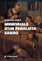 Memoriale d'un penalista sardo di Gonario Pinna edito da Il Maestrale