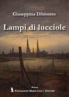 Lampi di lucciole di Giuseppina Dibitonto edito da Fondazione Mario Luzi