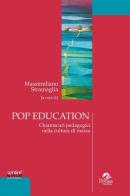 Pop education. Chiaroscuri pedadogici nella cultura di massa edito da Pensa Multimedia