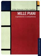 Mille piani. Capitalismo e schizofrenia di Gilles Deleuze, Félix Guattari edito da Castelvecchi