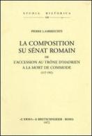 La composition du sénat romain de l'accession au trône d'Hadrien à la mort de Commode (117-192) (1936) di P. Lambrechts edito da L'Erma di Bretschneider
