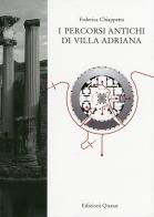 I percorsi antichi di Villa Adriana di Federica Chiappetta edito da Quasar