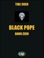 Black pope. Anno zero di Jigen Tibe edito da Medimond