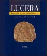 Lucera. Topografia storica, archeologia, arte edito da Adda