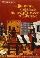 La biblioteca comunale «Antonio Corsano» di Taurisano di Vittorio Preite edito da Congedo