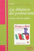 La dittatura del proletariato. Scritti e discorsi politici di Iosif V. Stalin edito da M & B Publishing