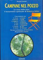 Campane nel pozzo. La voce della luna: il testamento spirituale di Federico Fellini di Massimo Zambelli edito da Il Cerchio
