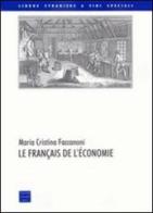 Le français de l'économie di M. Cristina Faccanoni edito da Libreria Editrice Cafoscarina