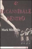 Il cannibale dentro di Mark Mirabello edito da Edizioni Clandestine