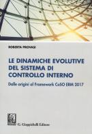 Le dinamiche evolutive del sistema di controllo interno. Dalle origini al Framework CoSO ERM 2017 di Roberta Provasi edito da Giappichelli