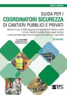 Guida per i coordinatori sicurezza di cantieri pubblici e privati. Secondo il D.Lgs. 81/2008, aggiornato alla legge 56/2024 (Patente a crediti) al D.Lgs. 209/2024 (C di Giulio Lusardi edito da EPC