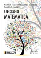 Precorso di matematica di Marco Buscema, Francesca Lattanzi, Laura Mazzoli edito da Esculapio
