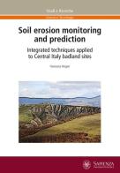 Soil erosion monitoring and prediction. Integrated techniques applied to Central Italy badland sites di Francesca Vergari edito da Università La Sapienza