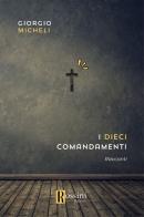 I dieci comandamenti di Giorgio Micheli edito da Rossini Editore