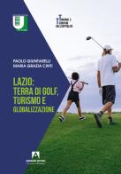 Lazio: terra di golf, turismo e globalizzazione di Paolo Giuntarelli, Maria Grazia Cinti edito da Armando Editore