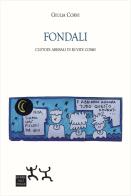 Fondali. Custodi abissali di ruvidi cosmi di Giulia Corvi edito da Sensibili alle Foglie