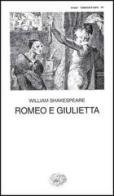 Romeo e Giulietta di William Shakespeare edito da Einaudi