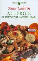 Allergie alimentari e ambientali di Anne Calatin edito da Giunti Editore