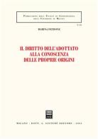 Il diritto dell'adottato alla conoscenza delle proprie origini di Marina Petrone edito da Giuffrè