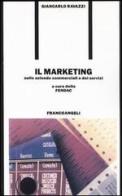 Il marketing nelle aziende commerciali e di servizi edito da Franco Angeli