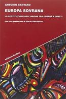 Europa sovrana. La costituzione dell'Unione tra guerra e diritti di Antonio Cantaro edito da edizioni Dedalo