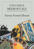 Una saga medioevale di Alessia Ferrari Dream edito da Youcanprint