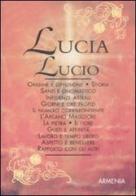 Lucia-Lucio di Antonia Mattiuzzi edito da Armenia