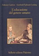 L' educazione del genere umano di Fabrizio Canfora, Gotthold Ephraim Lessing edito da Sellerio Editore Palermo