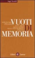 Vuoti di memoria. Usi e abusi della storia nella vita pubblica italiana di Stefano Pivato edito da Laterza