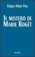 Il mistero di Marie Roget di Edgar Allan Poe edito da Ugo Mursia Editore