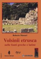 Volsinii etrusca nelle fonti greche e latine di Roberto Massari edito da Massari Editore