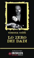 Lo zero dei dadi di Simona Soldi edito da Ibiskos Editrice Risolo