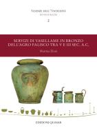 Servizi di vasellame in bronzo dell'agro falisco tra V e III sec. a.C. di Martina Zinni edito da Quasar