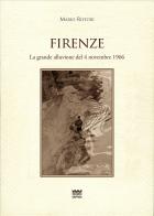 Firenze. La grande alluvione del 4 novembre 1966 di Mario Ristori edito da Sarnus
