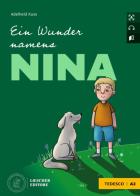 Ein Wunder namens Nina. A2. Con File audio per il download di Adelheid Kuss edito da Loescher