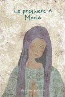 Le preghiere a Maria di Francesca Fabris edito da Il Pozzo di Giacobbe